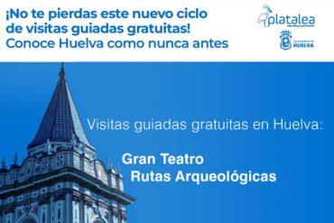 Visitas guiadas gratuitas en Huelva con Platalea Gran Teatro Rutas arqueologicas 2024