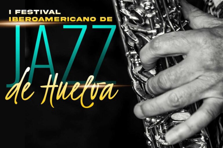 Festival Iberoamericano de Jazz de Huelva 2024 del 4 al 10 de noviembre