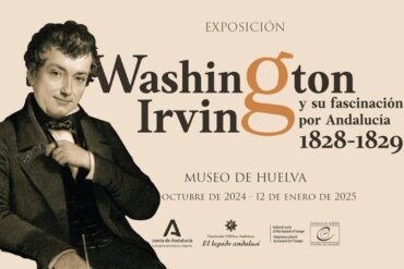 Washington Irving Fascinacion Andalucia museo de Huelva del 17 de octubre al 12 de enero