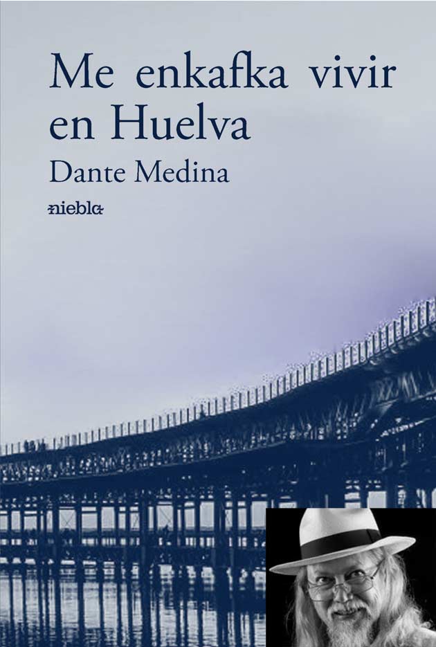 me Enkafka vivir en Huelva Dante Medina feria del libro de Huelva 2024