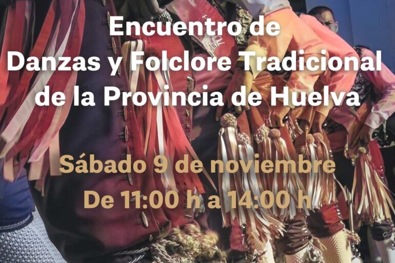 Encuentro de danzas y folclore tradicional de la provincia de Huelva 9 de noviembre 2024